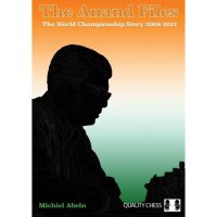 The Anand Files - Povestea Campionatului Mondial 2008 - 2012 - Michiel Abeln - 1