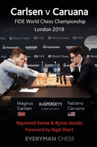 Carlsen vs Caruana: Campionatul Mondial de Sah FIDE, Londra 2018 - Raymond Keene si Byron Jacobs - 1