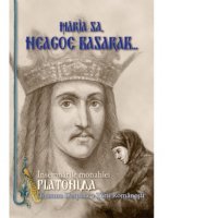 Maria Sa, Neagoe Basarab: Insemnarile Monahiei Platonida, Doamna Despina a Tarii Romanesti - 1