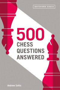 CARTE: 500 Intrebari de Sah Raspunse, de Andrew Soltis - 1