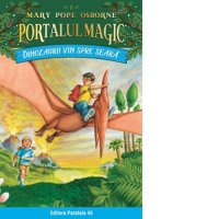 Dinozaurii vin spre seara - Portalul Magic, volumul 1 - 1