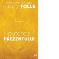Puterea prezentului - Ghid spiritual de dezvoltare personala, Editia a VI-a - 1