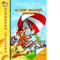Vacanta dorita, Stilton? Volumul 7 din seria Geronimo Stilton - 1