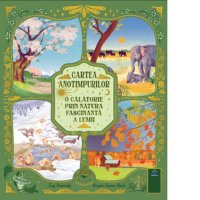 Cartea anotimpurilor - O explorare a frumusetii naturii globale - 1