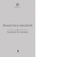 Dialectica negativa de Theodor Adorno si Christian Ferencz-Flatz - 1