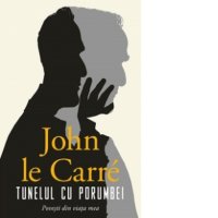 Tunelul cu porumbei de John Le Carre - 1