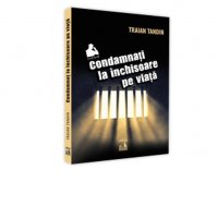 Condamnati la inchisoare pe viata de Traian Tandin - 1