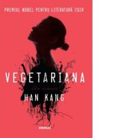 Vegetariana de Han Kang - O explorare a alegerilor si identitatii - 1