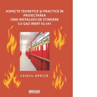 Teoria si Practica Proiectarii Instalatiilor de Stingere cu Gaz Inert IG 541 - 1