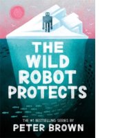 The Wild Robot Protects - Volumul 3 din seria The Wild Robot - 1