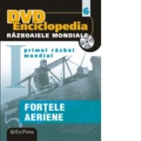 DVD Enciclopedia Razboaiele Mondiale Nr. 6 - Primul Razboi Mondial si Fortele Aeriene - 1