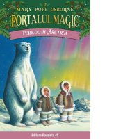 Pericol in Arctica - Portalul Magic nr. 12, de Mary Pope Osborne - 1
