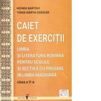 Caiet de exercitii Limba si literatura romana pentru scolile cu predare in limba maghiara - Clasa a V-a - 1