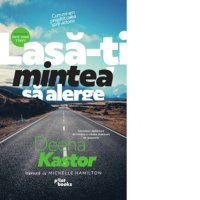 Descopera cum sa iti pregatesti drumul spre succes - Lasa-ti mintea sa alerge - 1