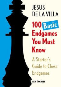 100 Endgame Essentials for Chess Players - Jesus de la Villa - 1