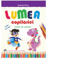 Carte de Colorat Lumea Copilariei pentru Copii de 5-6 Ani - 1