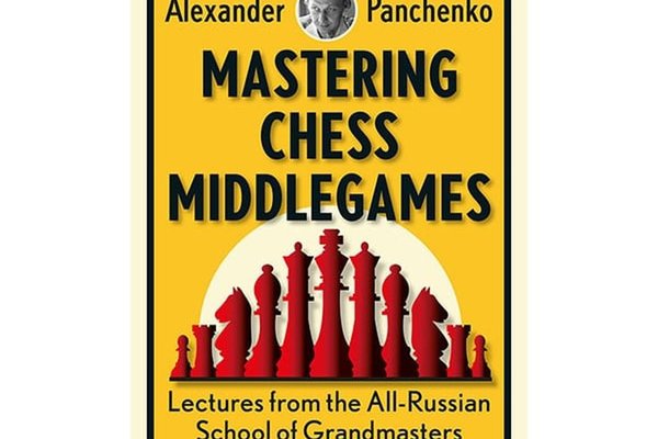Mastering Chess Middlegames de Alexander Panchenko - Ghid Esential pentru Jucatori