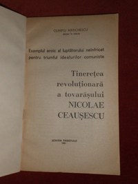 Carte “ Tineretea revolutionara a tovarasului Nicolae CEAUSESCU ” - 4