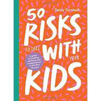 50 Risks to Take with Your Kids - 1