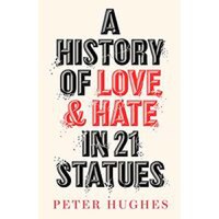 A History of Love and Hate in 21 Statues - 1