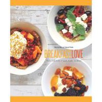 Breakfast Love: Perfect Little Bowls of Quick, Healthy Breakfasts - 1