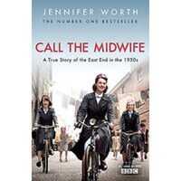 Call the Midwife: A True Story of the East End in the 1950s - 1