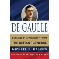 De Gaulle : Lessons in Leadership from the Defiant General - 1