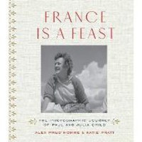 France is a Feast: The Photographic Journey of Paul and Julia Child - 1