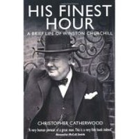 His Finest Hour: A Brief Life of Winston Churchill - 1