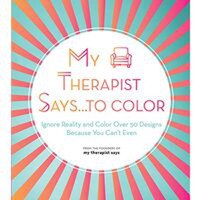 My Therapist Says... to Color - 1