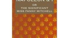 Napoleon and I: Or the Significant Miss Fanny Mitchell