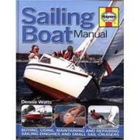 Sailing Boat Manual: Buying, using, maintaining and repairing sailing dinghies and small sail cruisers - 1