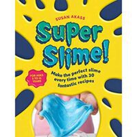 Super Slime! : Make the Perfect Slime Every Time with 30 Fantastic Recipes - 1