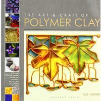The Art and Craft of Polymer Clay - 1
