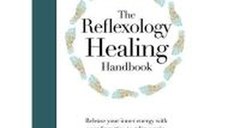 The Reflexology Healing Handbook: Release Your Inner Energy with Your Fingertips to Relieve Pain, Reduce Stress and Promote Healing