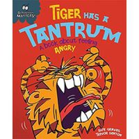 Tiger Has a Tantrum - A book about feeling angry (Behaviour Matters) - 1