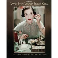 What Every Woman Should Know: Lifestyle Lessons from the 1950s. - 1