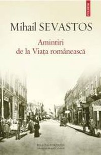 Amintiri de la viata romaneasca - Mihail Sevastos - 1