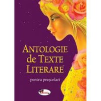 Antologie de texte literare pentru prescolari - 1