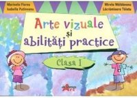 Arte Vizuale Si Abilitati Practice Cls 1 - Marinela Florea Mirela Maldaeanu - 1