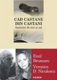 Cad Castane Din Castani. Amintiri De Ieri Si De Azi - Emil Brumaru. Veronica D. Niculescu - 1