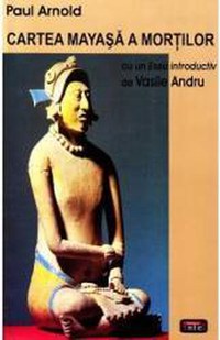 Cartea mayasa a mortilor - Paul Arnold - 1