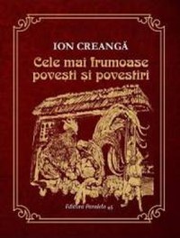 Cele mai frumoase povesti si povestiri - Ion Creanga - 1