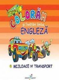 Coloram si invatam limba engleza Vol.5 Mijloace de transport - 1
