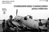 Constantin Bazu Cantacuzino printul inaltimilor - Alexandru Arma Dan Antoniu - 1