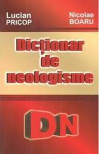 Dictionar De Neologisme - Lucian Pricop Nicolae Boaru - 1