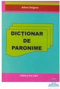 Dictionar de paronime - Adina Grigore - 1
