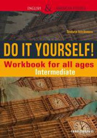 Do It Yourself Workbook for all ages. Intermediate - 1