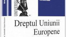 Dreptul Uniunii europene. Institutiile Uniunii europene. Teste-grila - Adriana Deac
