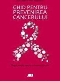 Ghid pentru prevenirea cancerului - Ian Olver Fred Stephens - 1
